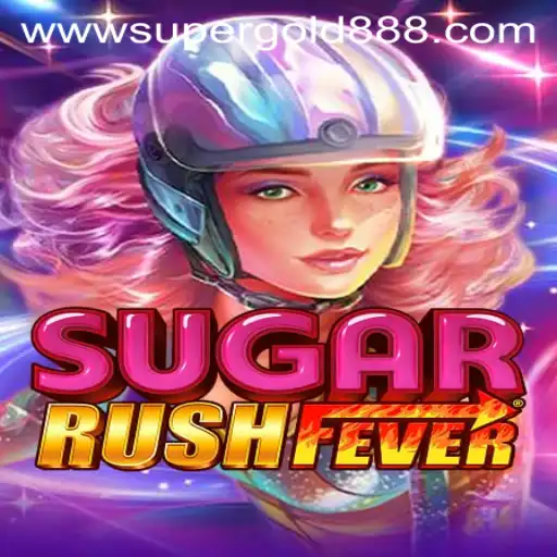 Exploring the Exciting World of SugarRushFever Featuring SuperGold888